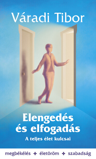 Elengedés és elfogadás - A teljes élet kulcsai