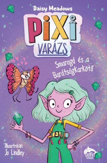 Pixi-varázs: Smaragd és a barátságkarkötő 1.Kép