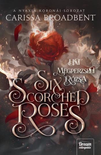 Six Scorched Roses - Hat megperzselt rózsa 1.Kép