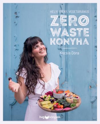 Helyi, idény, vegetáriánus zero waste konyha 1.Kép