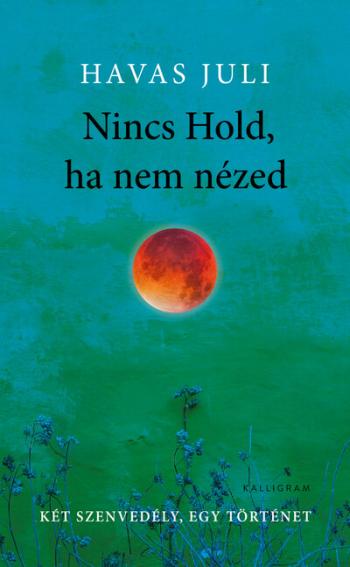 Nincs Hold, ha nem nézed - Két szenvedély, egy történet (3. kiadás) 1.Kép