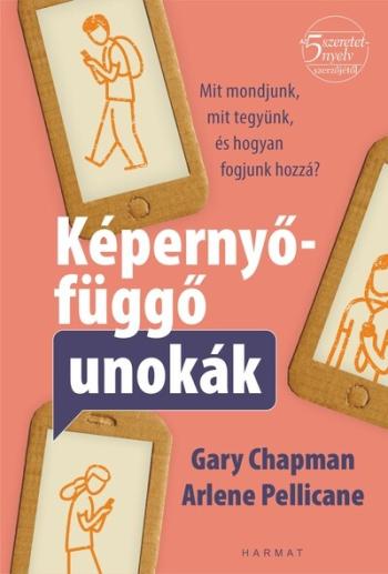 Képernyőfüggő unokák - Mit mondjunk, mit tegyünk és hogyan fogjunk hozzá? 1.Kép