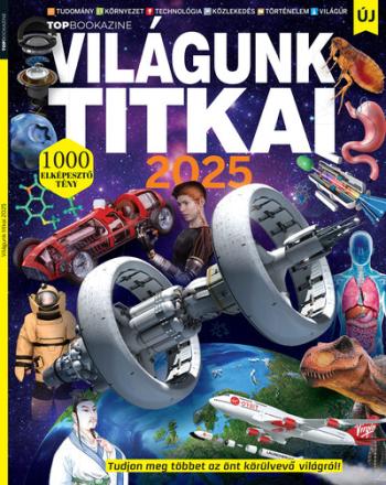 Top Bookazine - Világunk titkai 2025 1.Kép