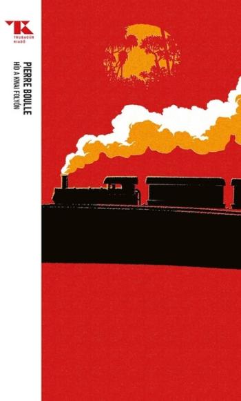 Híd a Kwai folyón - Trubadúr Zsebkönyvek 85. 1.Kép