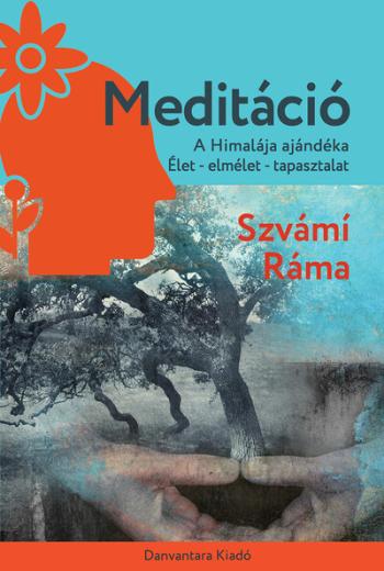 Meditáció - A Himalája Ajándéka - Élet Elmélet Tapasztalat 1.Kép