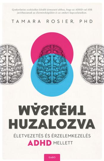 Másként huzalozva - Életvezetés és érzelemkezelés ADHD mellett 1.Kép