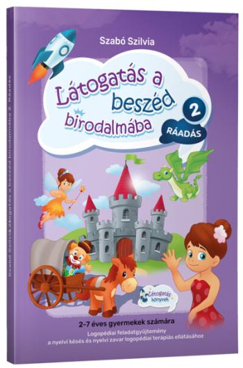 Látogatás a beszéd birodalmába 2 - Ráadás - Logopédiai feladatgyűjtemény a nyelvi késés és a nyelvi zavar logopédiai terápiás el 1.Kép