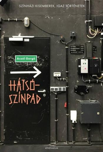 Hátsószínpad - Színházi kisemberek, igaz történetek 1.Kép