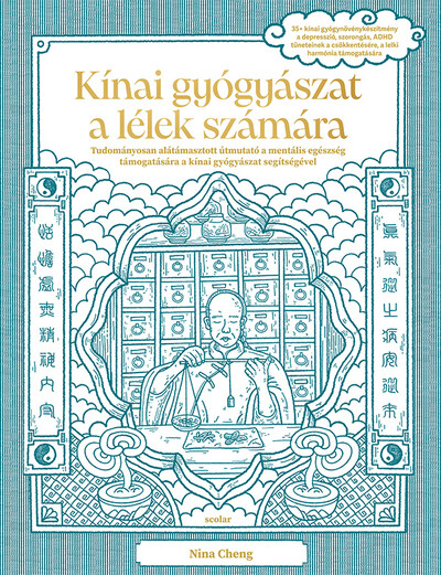Kínai gyógyászat a lélek számára - Tudományosan alátámasztott útmutató a mentális egészség támogatására a kínai gyógyászat segít