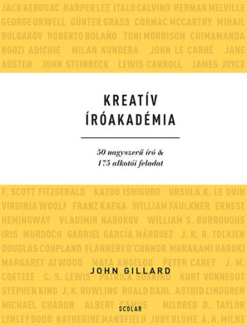 Kreatív Íróakadémia - 50 nagyszerű író + 175 alkotói feladat 1.Kép