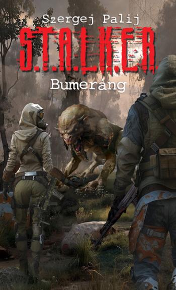 S.T.A.L.K.E.R. - Bumeráng 1.Kép