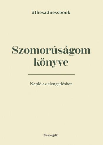 Szomorúságom könyve - The Sadness Book - Napló az elengedéshez 1.Kép