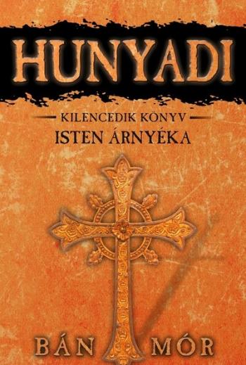 Hunyadi 9. - Isten árnyéka (6. kiadás) 1.Kép