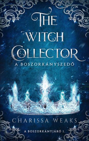The Witch Collector - A Boszorkányszedő (éldekorált) 1.Kép