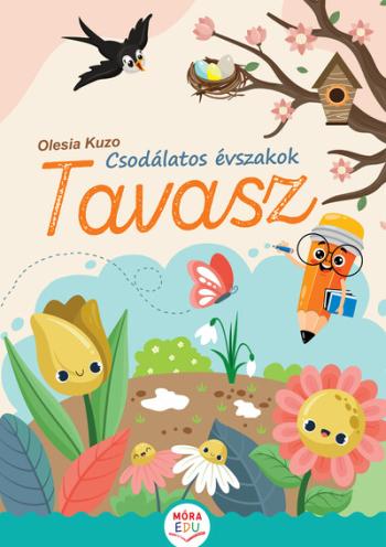 Csodálatos évszakok - Tavasz - Érdekes feladatok óvodásoknak 1.Kép