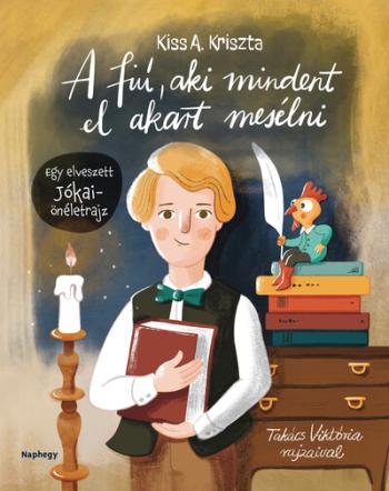 A fiú, aki mindent el akart mesélni - Egy elveszett Jókai-önéletrajz 1.Kép