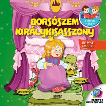 Borsószem királykisasszony és más mesék - 5 perces mesék! 1.Kép