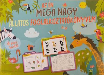 Az én MEGA NAGY állatos foglalkoztatókönyvem - 4 éves kortól 1.Kép