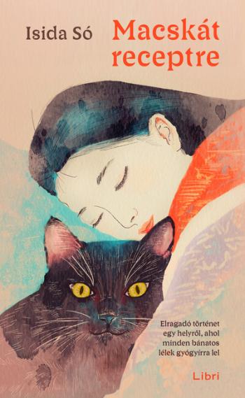 Macskát receptre - Elragadó történet egy helyről, ahol minden bánatos lélek gyógyírra lel 1.Kép