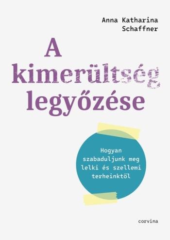 A kimerültség legyőzése - Hogyan szabaduljunk meg lelki és szellemi terheinktől 1.Kép