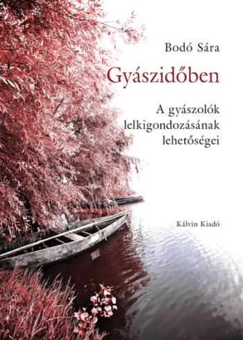 Gyászidőben - A gyászolók lelkigondozásának lehetőségei 1.Kép