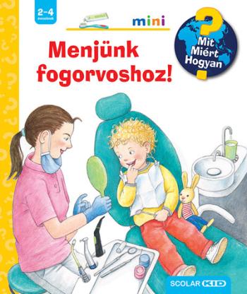 Menjünk fogorvoshoz! - Mit? Miért? Hogyan? Mini 66. 1.Kép