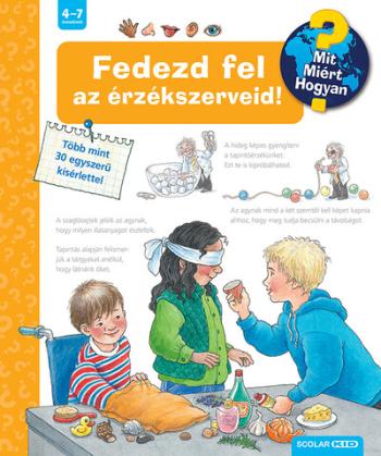 Fedezd fel az érzékszerveid! - Mit? Miért? Hogyan? 23. (2. kiadás) 1.Kép