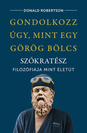 Gondolkozz úgy, mint egy görög bölcs - Szókratész filozófiája mint életút 1.Kép