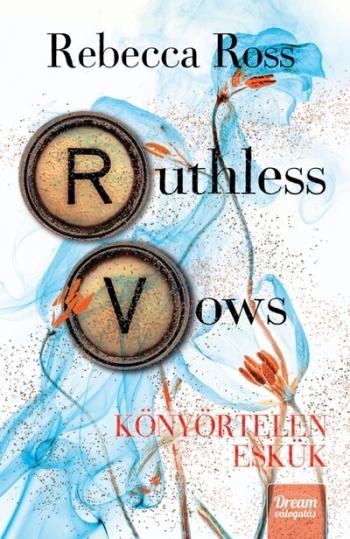 Ruthless Vows - Könyörtelen eskük (éldekorált) 1.Kép