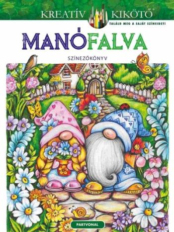 Manófalva - Színezőkönyv - Kreatív kikötő 1.Kép