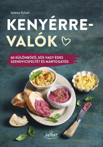 Kenyérrevalók - 60 különböző, sós vagy édes szendvicsfeltét és mártogatós 1.Kép