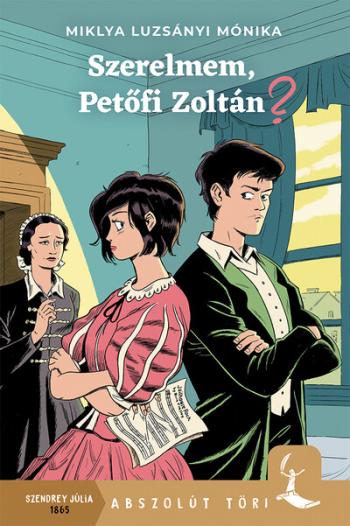 Szerelmem, Petőfi Zoltán? - Abszolút Töri 1.Kép