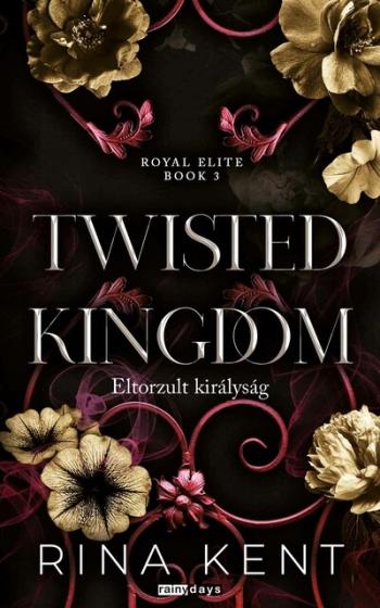 Twisted Kingdom - Eltorzult királyság - Royal Elite Book 3 (éldekorált) 1.Kép