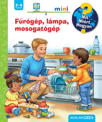 Fúrógép, lámpa, mosogatógép - Mit? Miért? Hogyan? Mini 67. 1.Kép