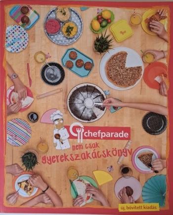 Chefparade, nem csak gyerekszakácskönyv 1.Kép