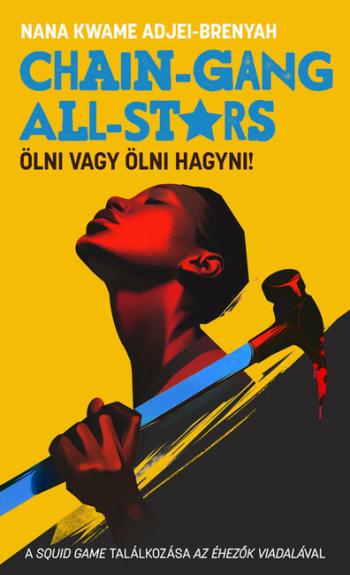 Chain-Gang All-Stars - Ölni vagy ölni hagyni! 1.Kép