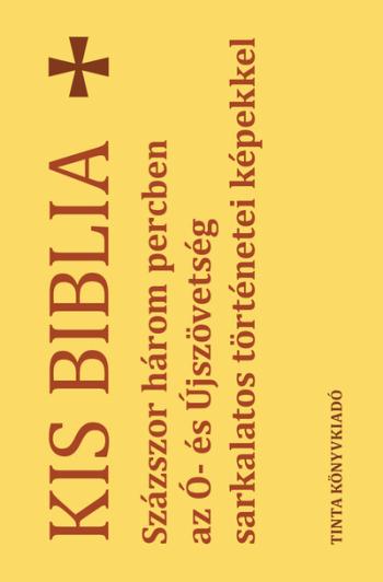 Kis Biblia - Százszor három percben az Ó- és Újszövetség sarkalatos történetei képekkel 1.Kép