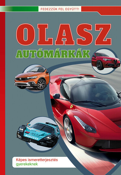 Olasz autómárkák - Képes ismeretterjesztés gyerekeknek - Fedezzük fel együtt!