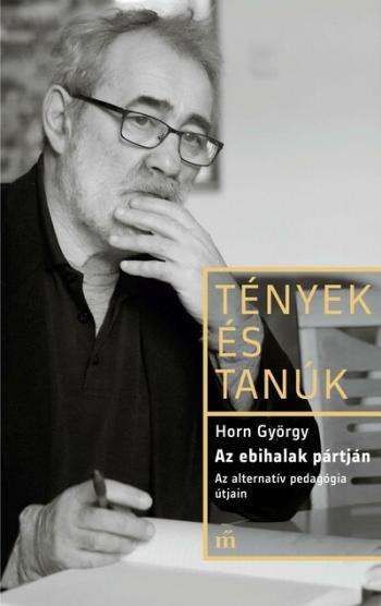 Az ebihalak pártján - Az alternatív pedagógia útjain - Tények és Tanúk 1.Kép