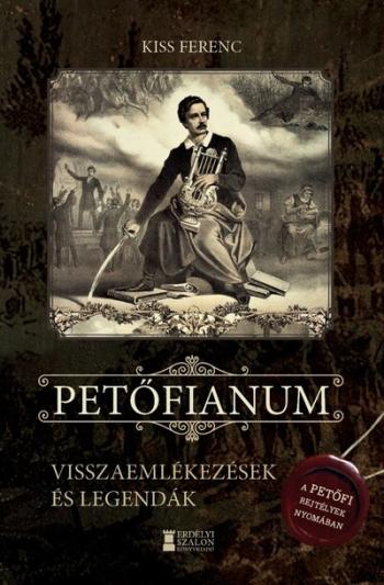 Petőfianum - Visszaemlékezések és legendák - A Petőfi-rejtélyek nyomában 1.Kép