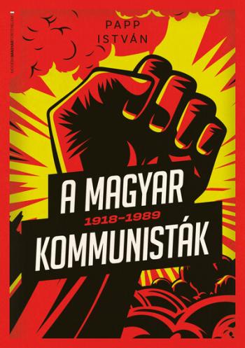 A magyar kommunisták 1918-1989 - Modern magyar történelem 1.Kép