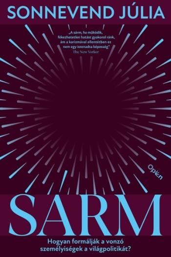 Sárm - Hogyan formálják a vonzó személyiségek a világpolitikát 1.Kép