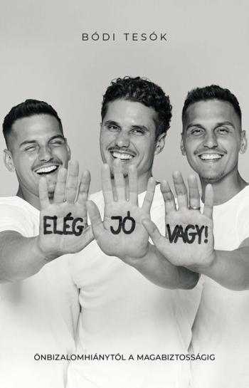 Elég jó vagy! - Önbizalomhiánytól a magabiztosságig 1.Kép