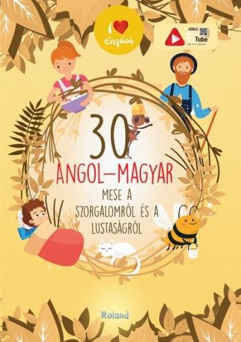 30 angol-magyar mese a  szorgalomról és a lustaságról (új kiadás) 1.Kép