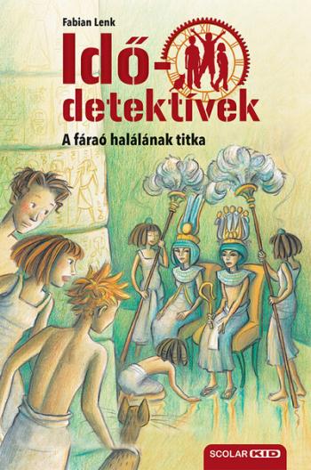 Idődetektívek 11. - A fáraó halálának titka (új kiadás) 1.Kép