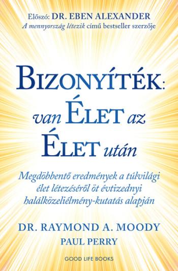 Bizonyíték: van élet az élet után - Megdöbbentő eredmények a túlvilági élet létezéséről öt évtizednyi halálközeliélmény-kutatás 1.Kép