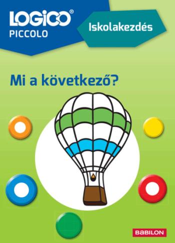 LOGICO Piccolo: Iskolakezdés - Mi a következő? - 5 éves kortól 1.Kép