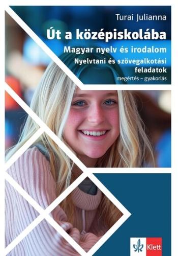 Út a középiskolába - Magyar nyelv és irodalom - Nyelvtani és szövegalkotási feladatok 1.Kép