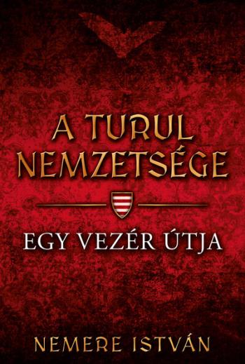 Egy vezér útja - A Turul nemzetsége 3. (új kiadás) 1.Kép