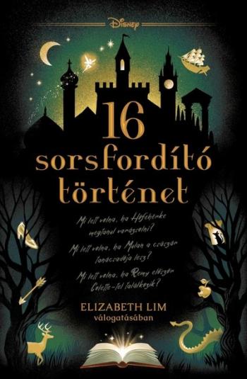 16 Sorsfordító történet - Disney - Sorsfordító történetek (éldekorált) 1.Kép